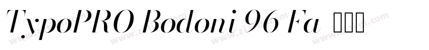 TypoPRO Bodoni 96 Fa字体转换